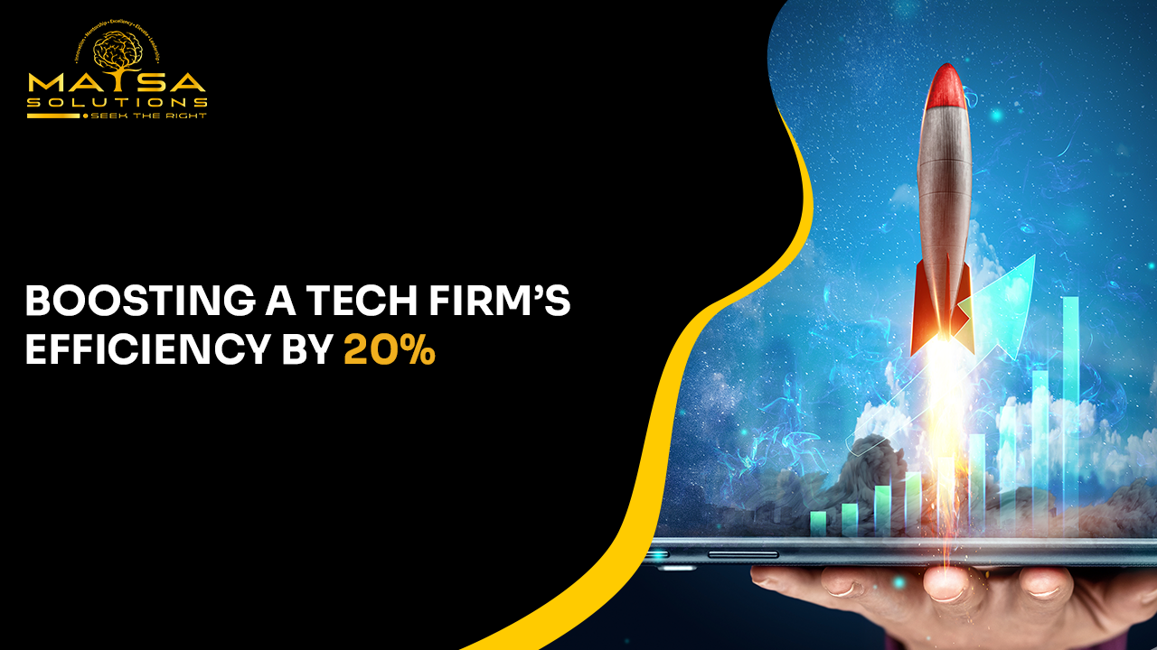 Boosting a Tech Firm’s Efficiency by 20%