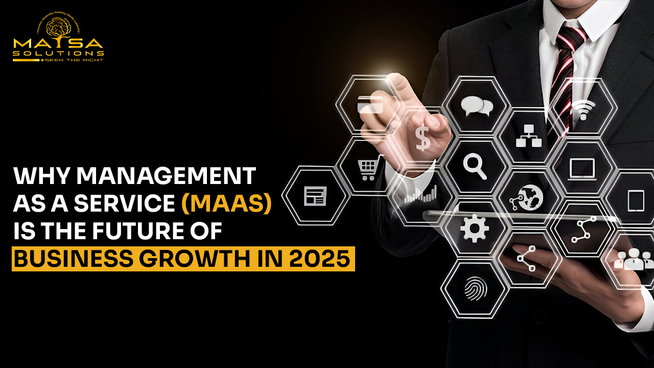 Why Management as a Service (MaaS) is the Future of Business Growth in 2025