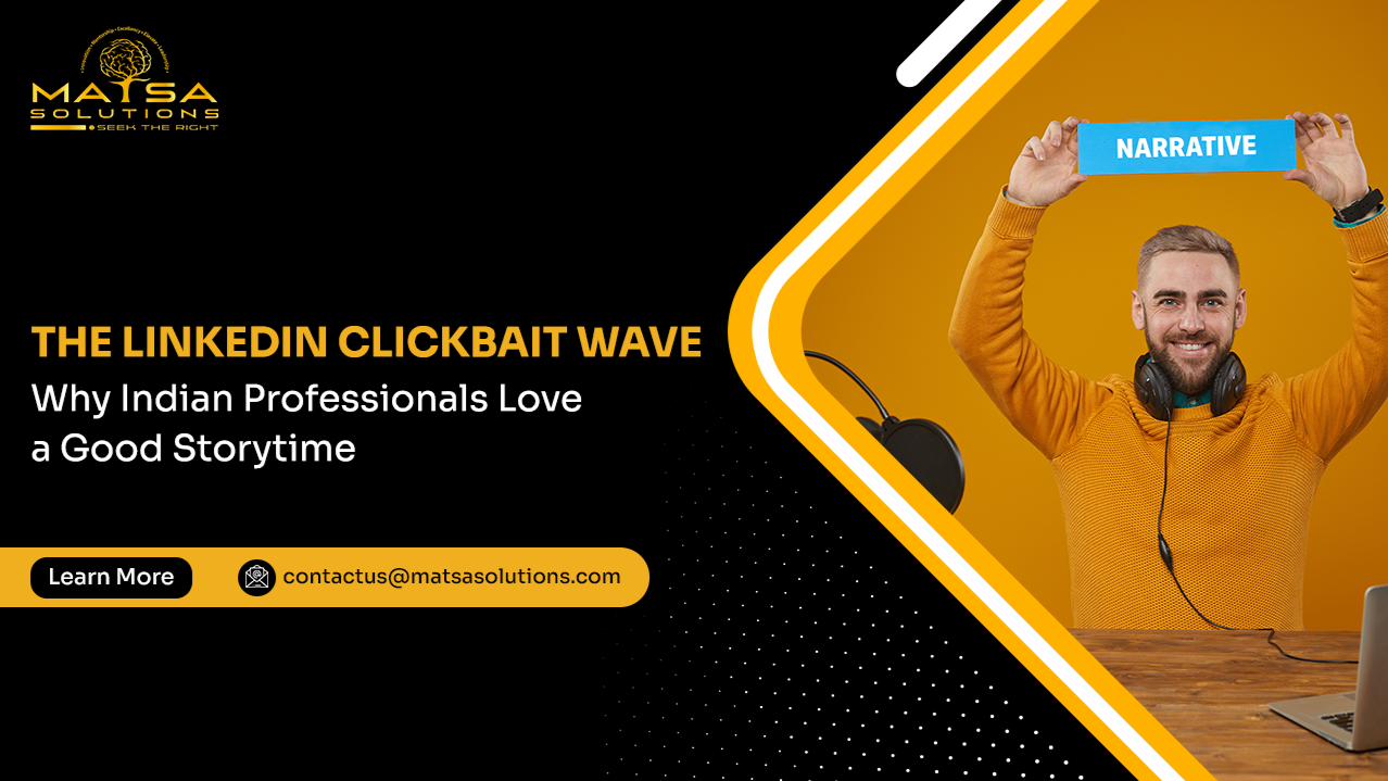 The LinkedIn Clickbait Wave: Why Indian Professionals Love a Good Storytime