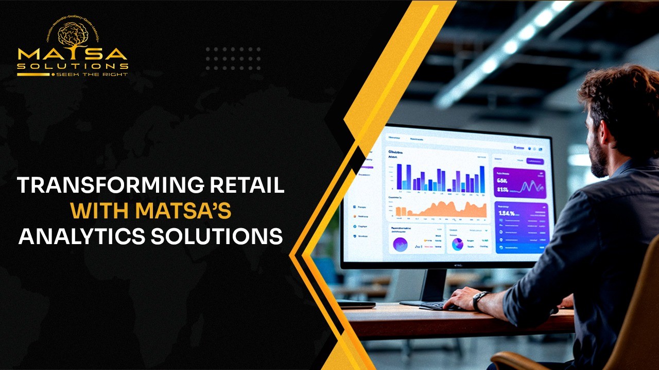 Transforming Retail with Matsa Analytics Solutions