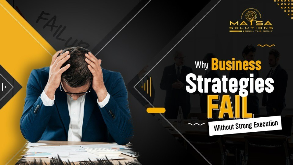 Why Business Strategies Fail at the Point of Execution