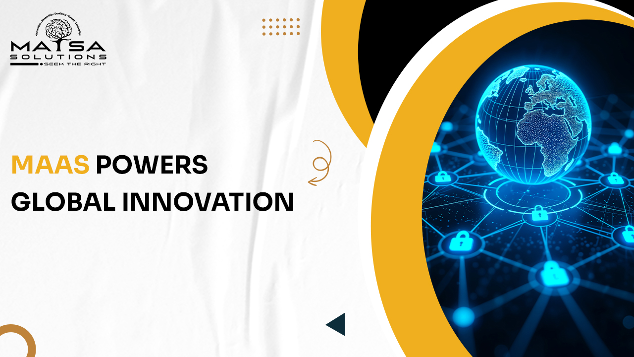 MaaS Powers Global Innovation